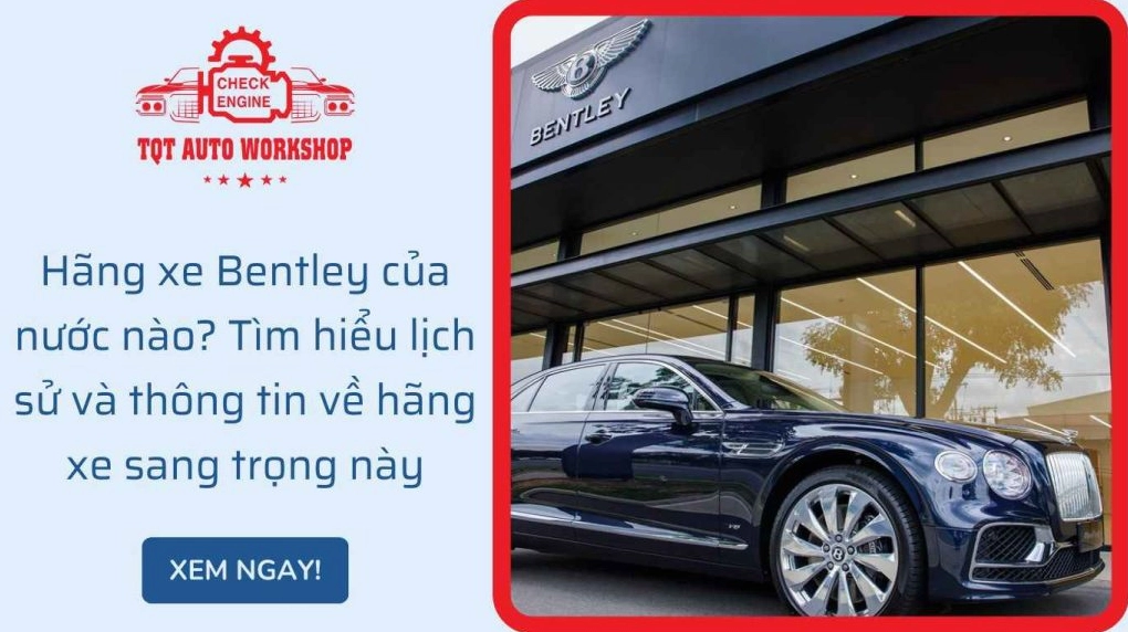 bentley-cua-nuoc-nao-lich-su-va-nhung-ieu-ban-chua-biet_592
