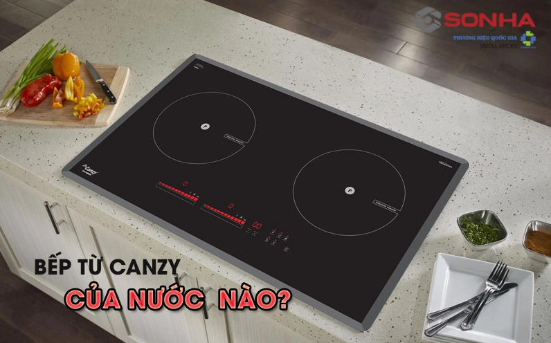 Bếp từ Canzy của nước nào? Nguồn gốc và đánh giá chi tiết