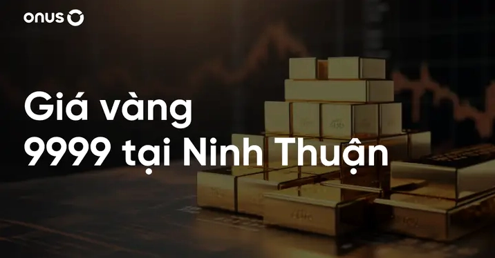 Biến động giá vàng 9999 tại Ninh Thuận năm 2026