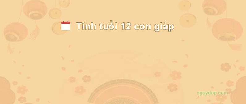 Biểu đồ tính tuổi 12 con giáp