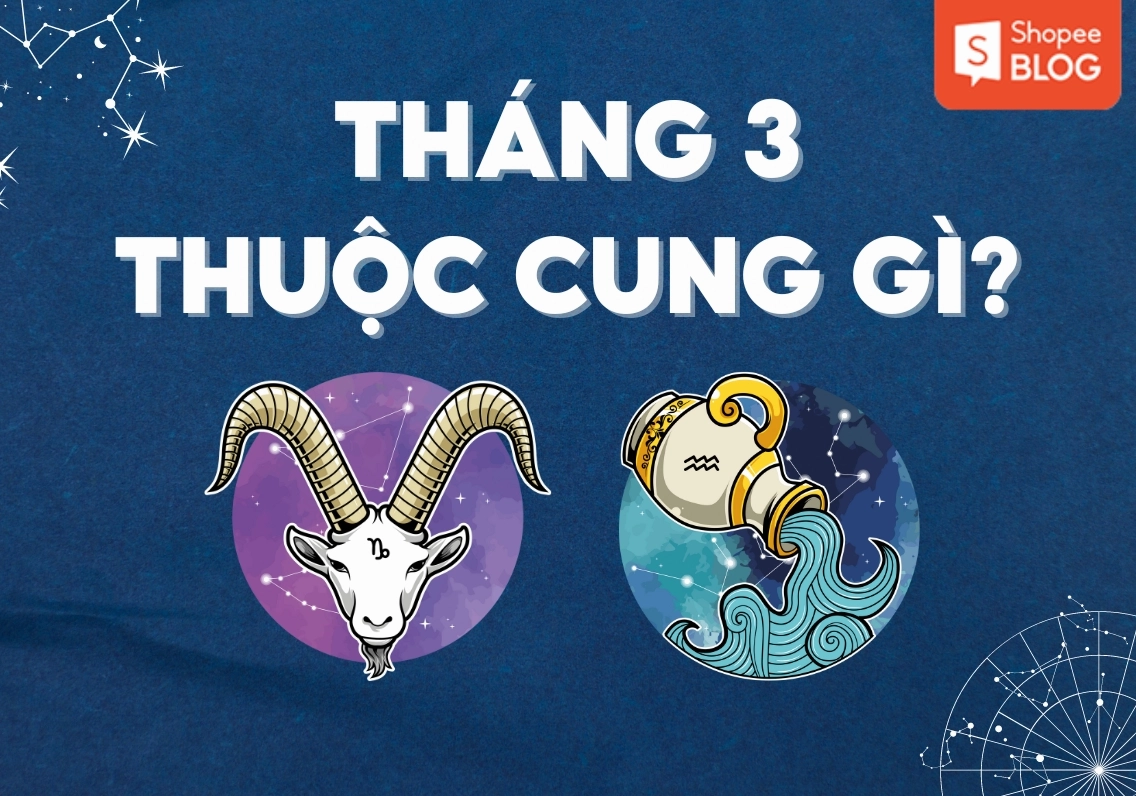 Hình ảnh tổng hợp cung hoàng đạo tháng 3