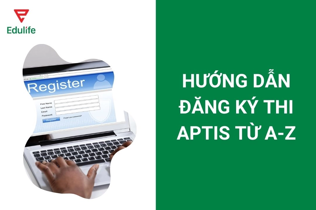 Hướng dẫn các bước đăng ký thi Aptis