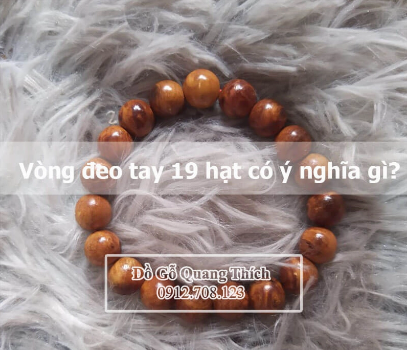 Người đeo vòng tay 19 hạt tìm kiếm ý nghĩa phong thủy