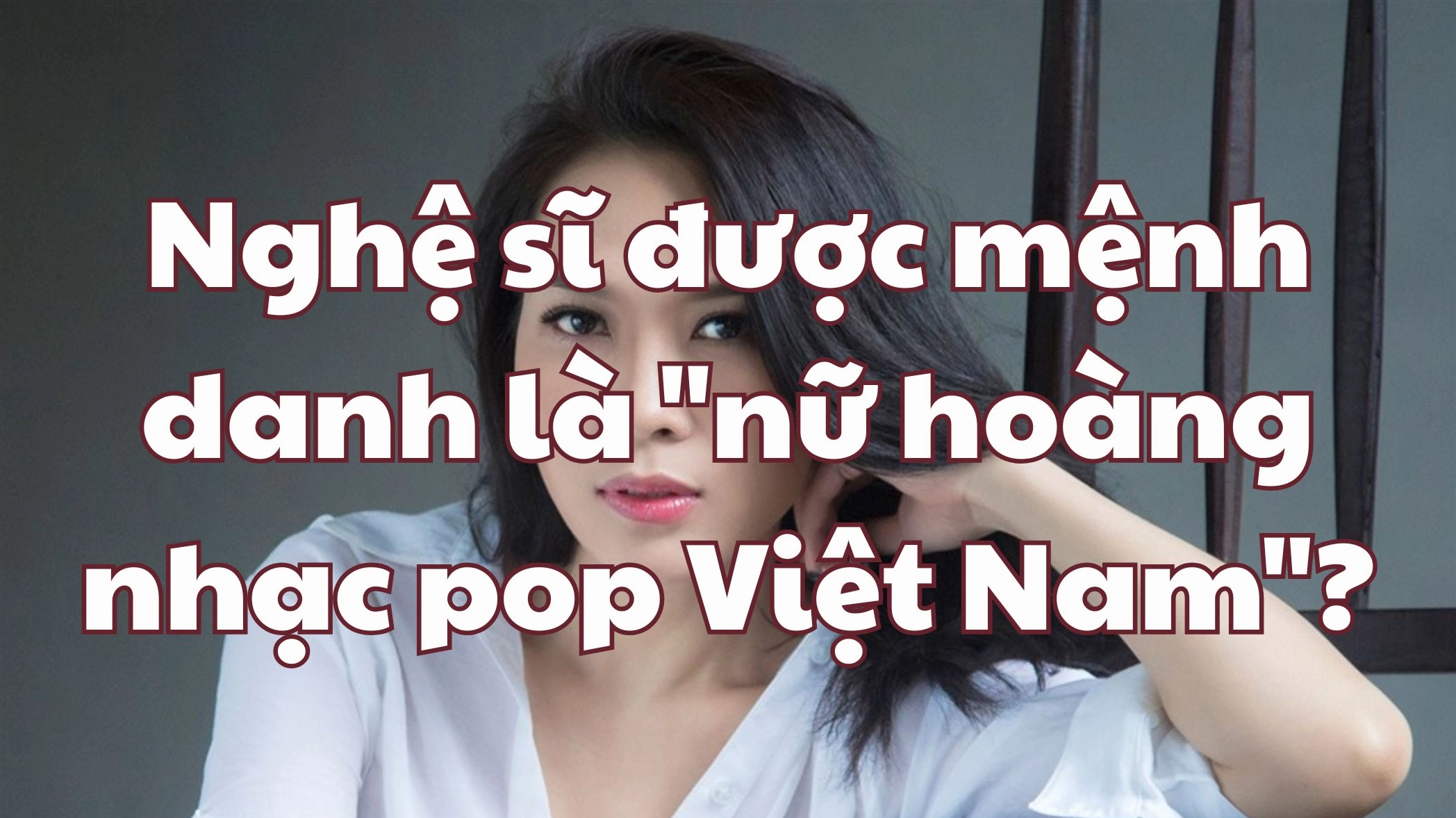 Nữ hoàng nhạc Pop Việt Nam