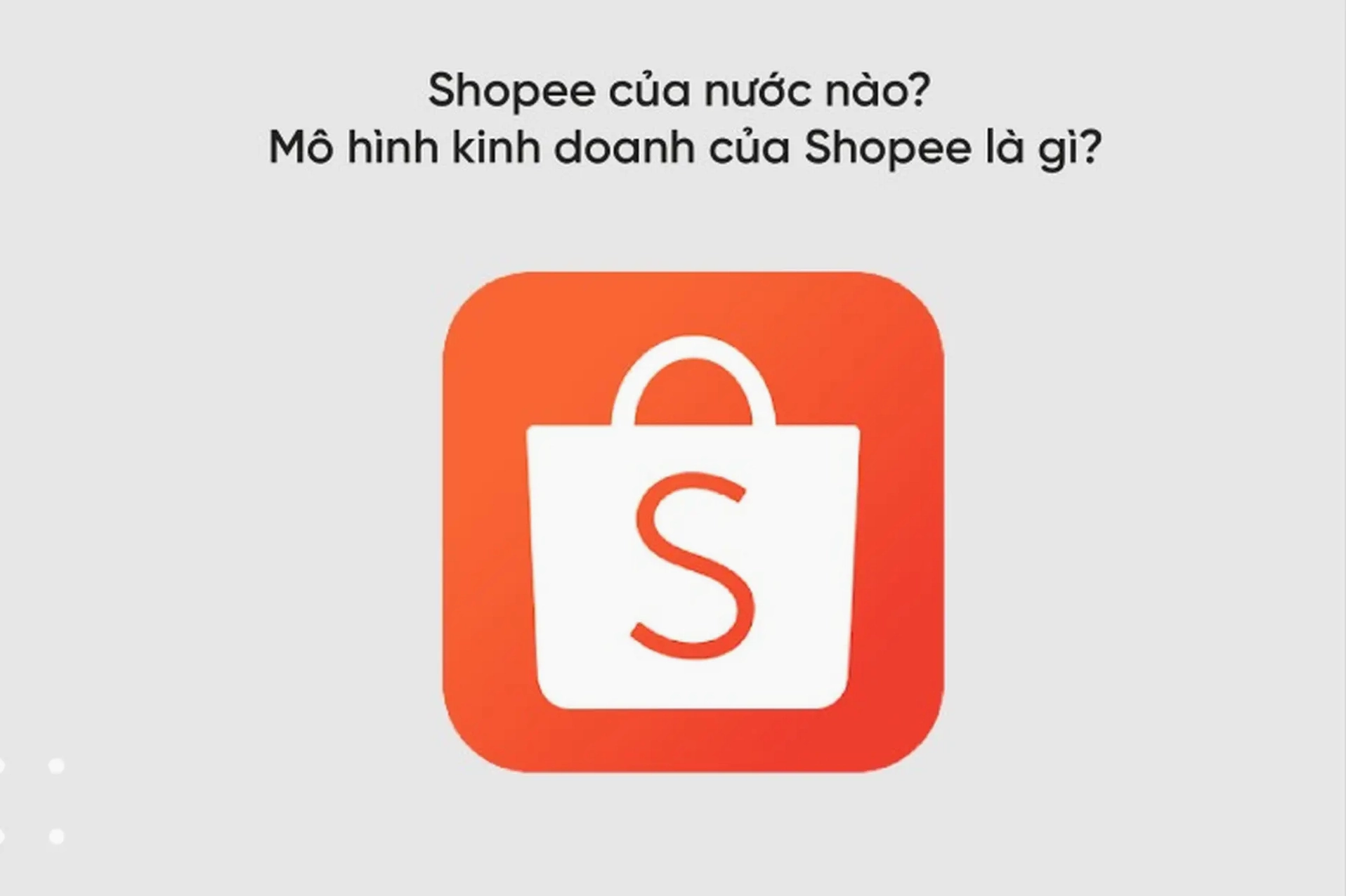 Shopee là của nước nào? Câu trả lời sẽ được hé lộ
