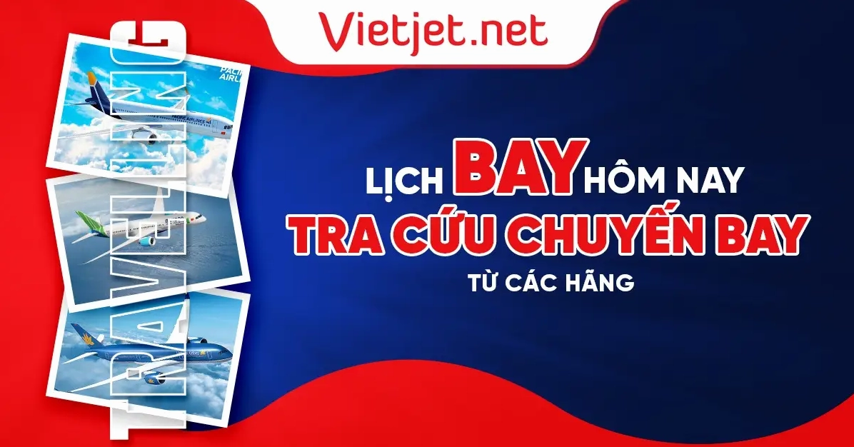 Tra cứu chuyến bay hôm nay