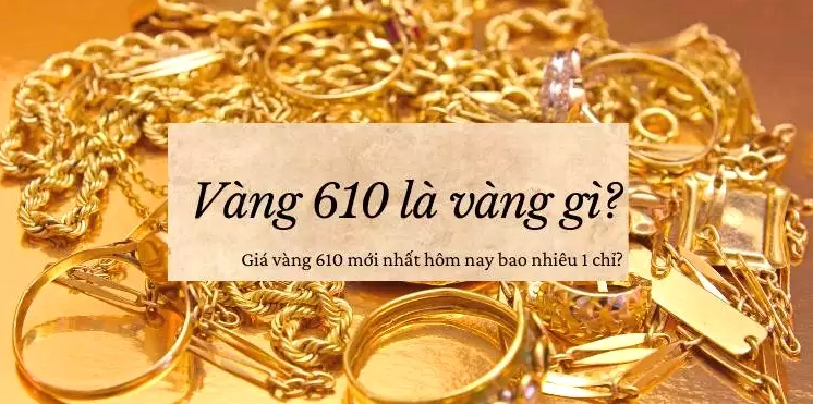 vang-610-hom-nay-gia-cap-nhat-2026-phan-tich-au-tu_349