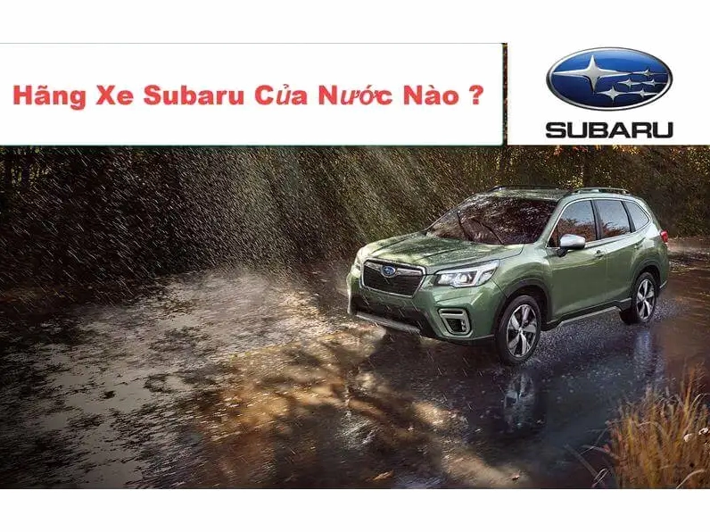 Xe Subaru của nước nào?