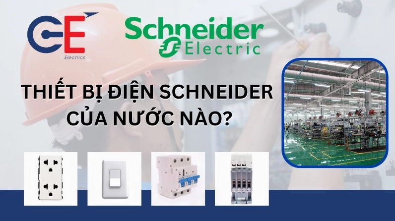 Cận cảnh thiết bị điện Schneider