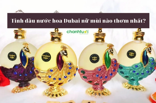 Chọn tinh dầu nước hoa Dubai nữ phù hợp