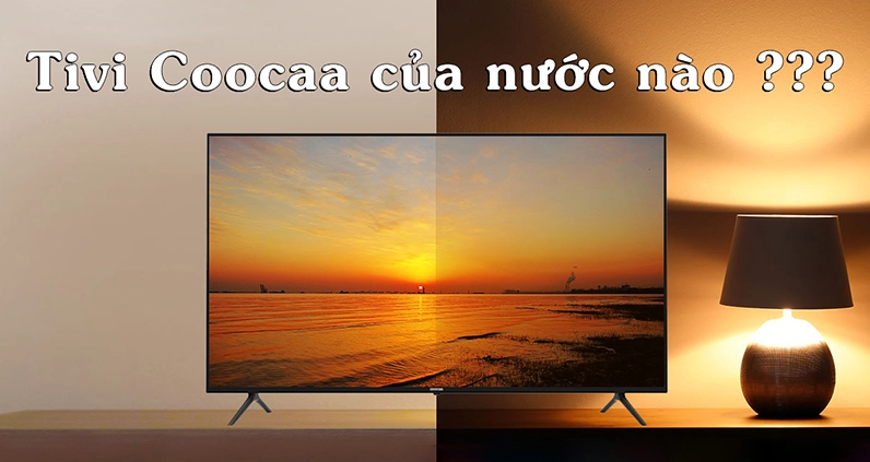 coocaa-cua-nuoc-nao-giai-ma-thuong-hieu-tivi-uoc-ua-chuong-2_978