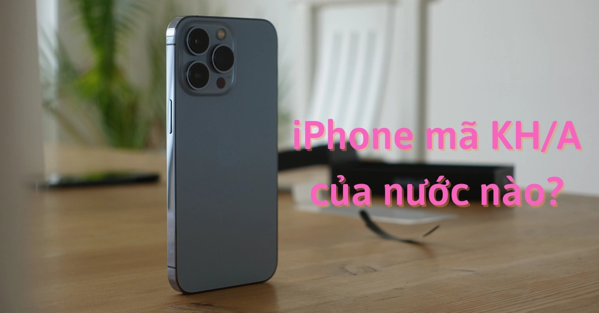 Rủi ro khi mua iPhone Kh/a