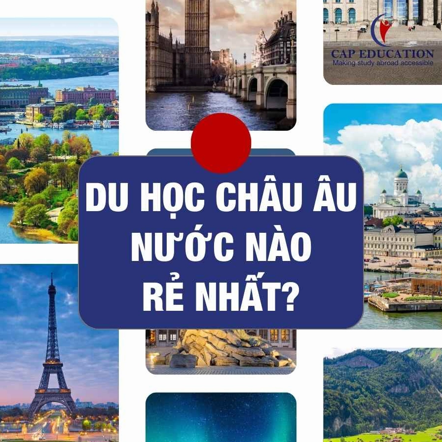 Tiết kiệm chi phí du học Châu Âu