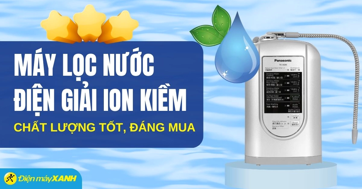Top máy lọc nước ion kiềm tốt nhất