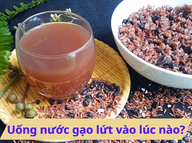 uong-nuoc-gao-lut-luc-nao-tot-nhat-kham-pha-thoi-iem-vang_395